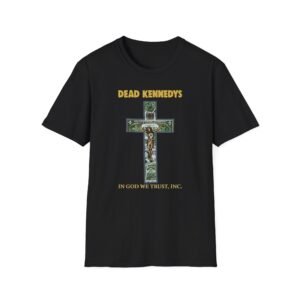 Dead Kennedys In God We Trust, Inc. Unisex Softstyle T-Shirt