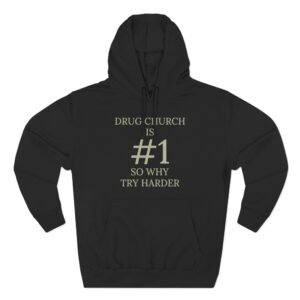 Drug Church Is Number 1 Three-Panel Fleece Hoodie